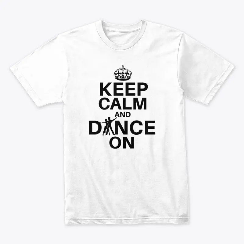 "Keep Calm and Dance On" (W)