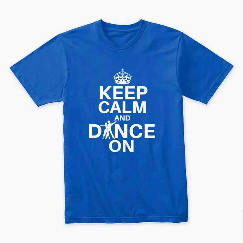 "Keep Calm and Dance On" (C) 