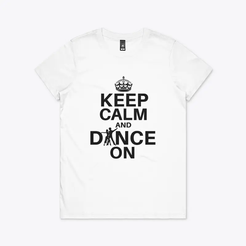 "Keep Calm and Dance On" (W)